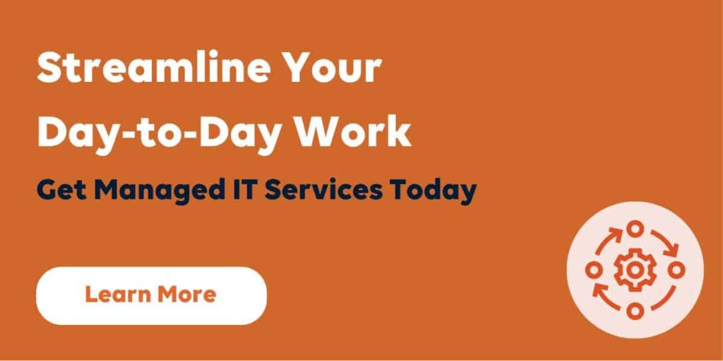 streamline your day to day work with managed IT services